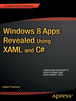 cover image of Windows 8 Apps Revealed Using XAML and C#